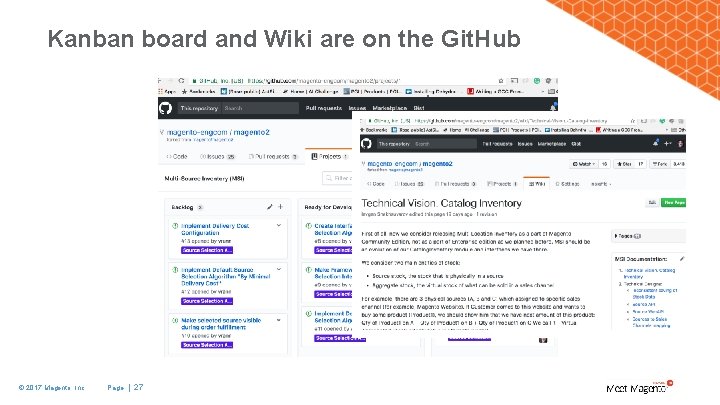 Kanban board and Wiki are on the Git. Hub. © 2017 Magento, Inc. Page