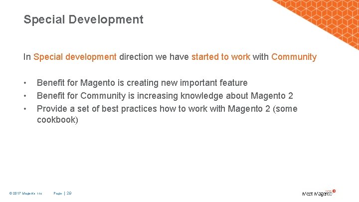 Special Development In Special development direction we have started to work with Community •