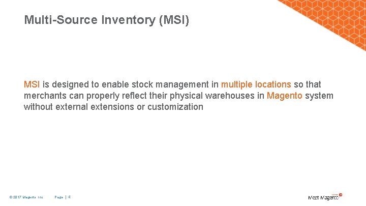 Multi-Source Inventory (MSI) MSI is designed to enable stock management in multiple locations so