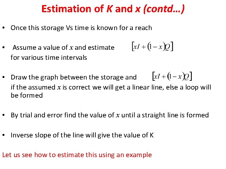 Estimation of K and x (contd…) • Once this storage Vs time is known