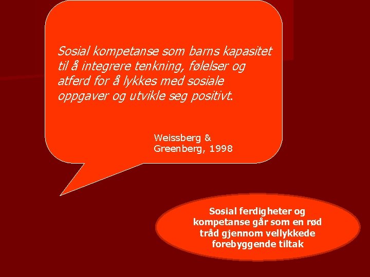 Sosial kompetanse som barns kapasitet til å integrere tenkning, følelser og atferd for å