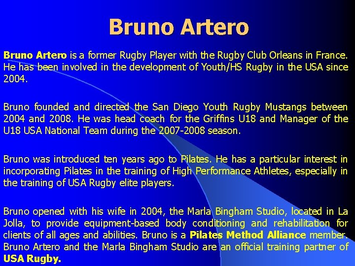 Bruno Artero is a former Rugby Player with the Rugby Club Orleans in France.