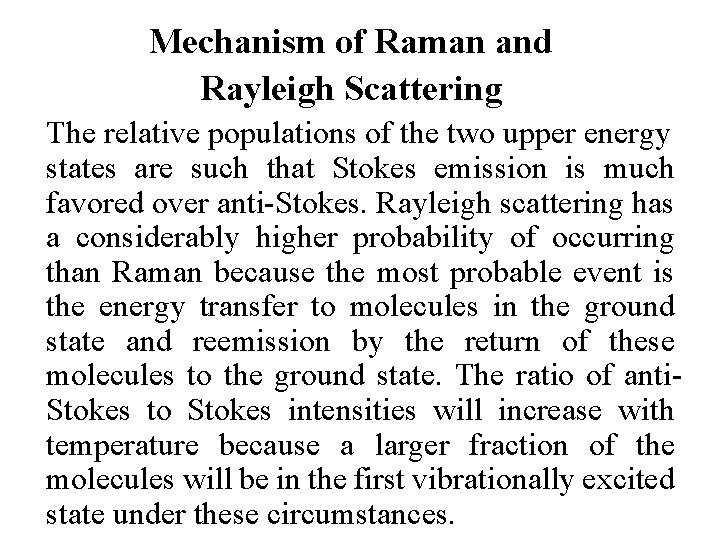 Mechanism of Raman and Rayleigh Scattering The relative populations of the two upper energy