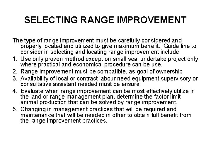 SELECTING RANGE IMPROVEMENT The type of range improvement must be carefully considered and properly