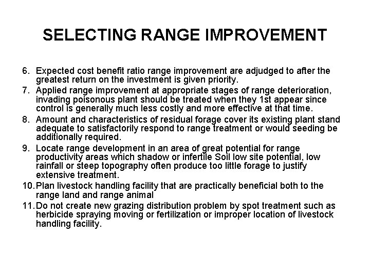 SELECTING RANGE IMPROVEMENT 6. Expected cost benefit ratio range improvement are adjudged to after