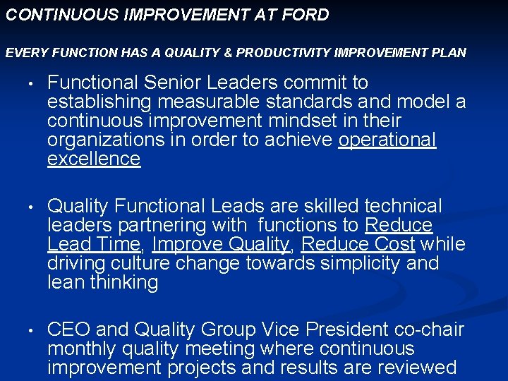 CONTINUOUS IMPROVEMENT AT FORD EVERY FUNCTION HAS A QUALITY & PRODUCTIVITY IMPROVEMENT PLAN •