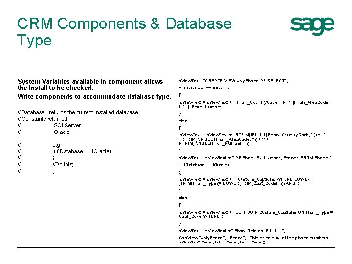 CRM Components & Database Type System Variables available in component allows the Install to