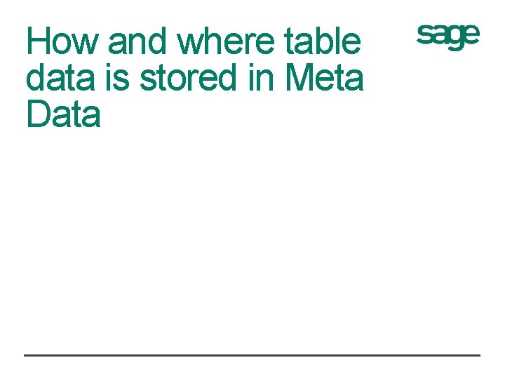 How and where table data is stored in Meta Data 