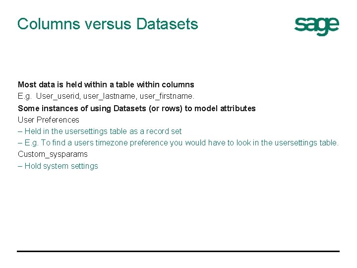 Columns versus Datasets Most data is held within a table within columns E. g.