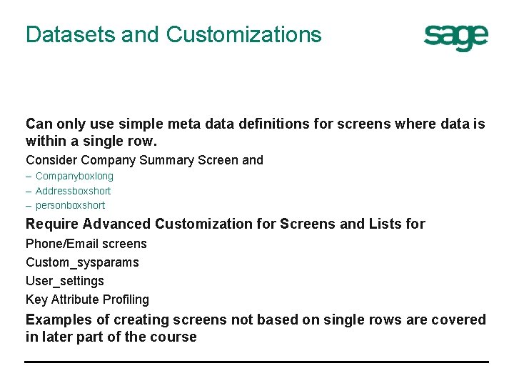 Datasets and Customizations Can only use simple meta data definitions for screens where data