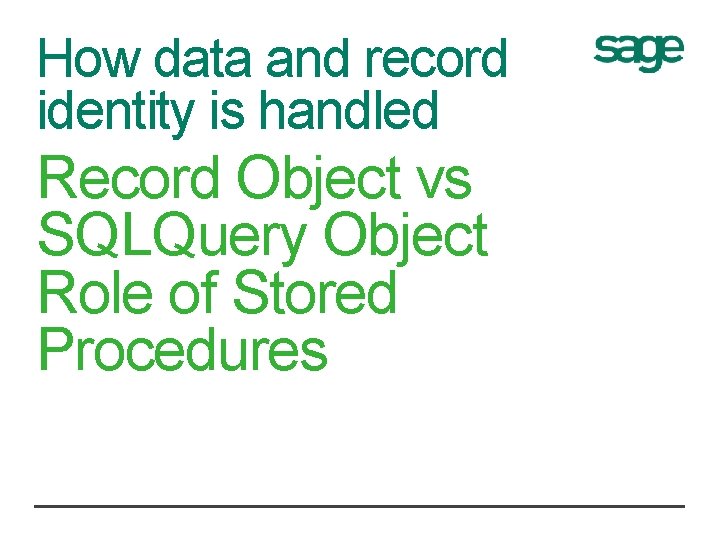 How data and record identity is handled Record Object vs SQLQuery Object Role of