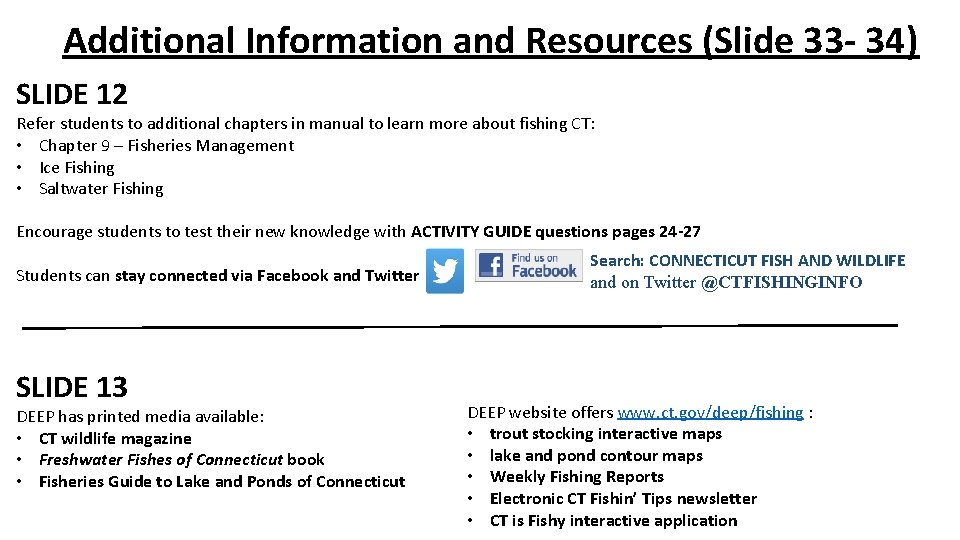 Additional Information and Resources (Slide 33 - 34) SLIDE 12 Chapter Refer students to