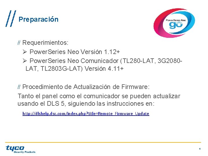 Preparación Requerimientos: Ø Power. Series Neo Versión 1. 12+ Ø Power. Series Neo Comunicador