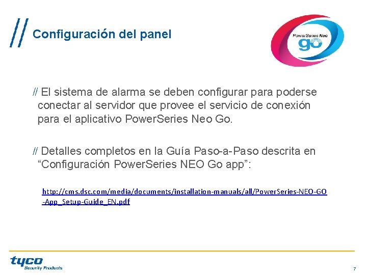 Configuración del panel El sistema de alarma se deben configurar para poderse conectar al