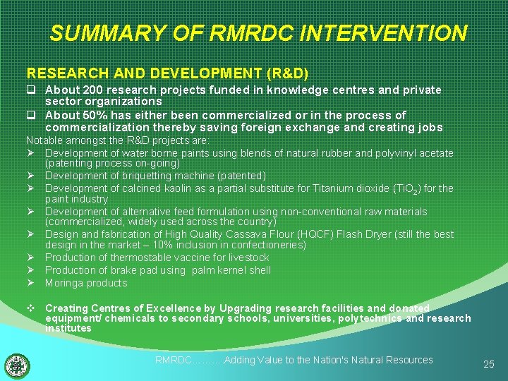 SUMMARY OF RMRDC INTERVENTION RESEARCH AND DEVELOPMENT (R&D) q About 200 research projects funded