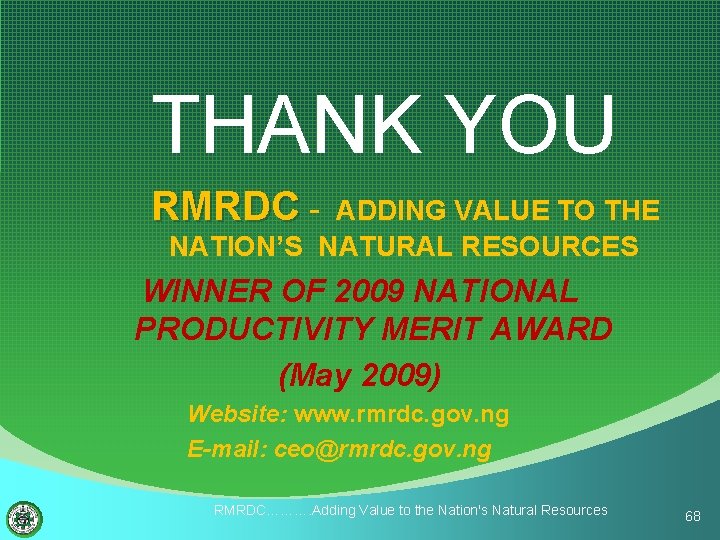 THANK YOU RMRDC - ADDING VALUE TO THE NATION’S NATURAL RESOURCES WINNER OF 2009