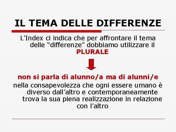 IL TEMA DELLE DIFFERENZE L’Index ci indica che per affrontare il tema delle “differenze”