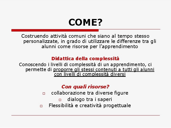 COME? Costruendo attività comuni che siano al tempo stesso personalizzate, in grado di utilizzare