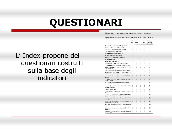 QUESTIONARI L’ Index propone dei questionari costruiti sulla base degli indicatori 