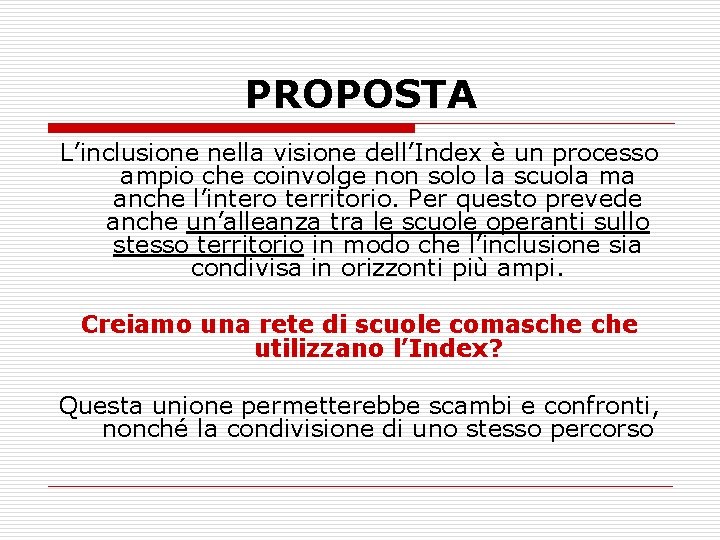 PROPOSTA L’inclusione nella visione dell’Index è un processo ampio che coinvolge non solo la