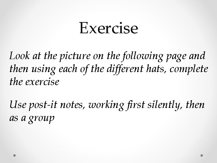 Exercise Look at the picture on the following page and then using each of