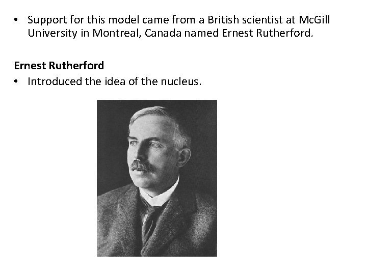  • Support for this model came from a British scientist at Mc. Gill