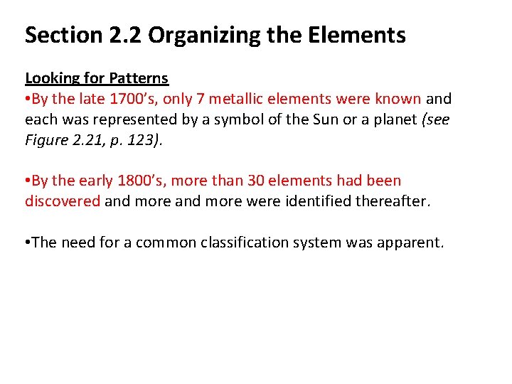 Section 2. 2 Organizing the Elements Looking for Patterns • By the late 1700’s,