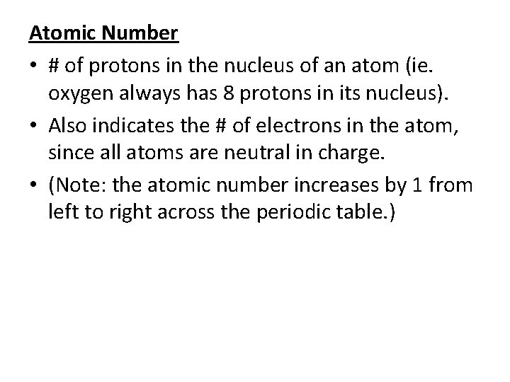 Atomic Number • # of protons in the nucleus of an atom (ie. oxygen