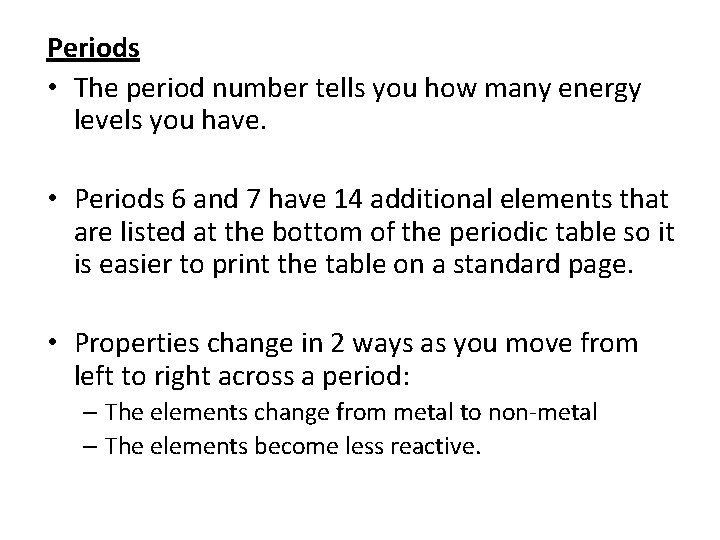 Periods • The period number tells you how many energy levels you have. •