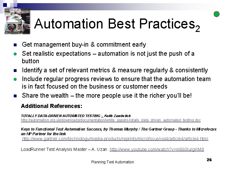 Automation Best Practices 2 n n n Get management buy-in & commitment early Set