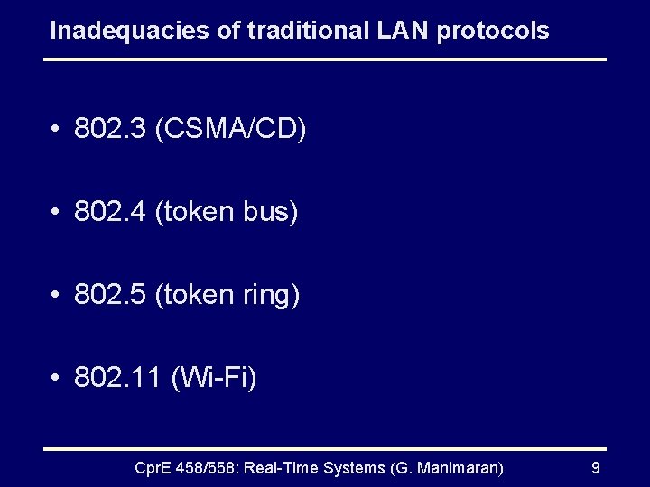 Inadequacies of traditional LAN protocols • 802. 3 (CSMA/CD) • 802. 4 (token bus)