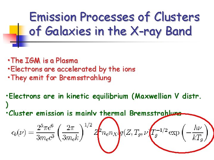 Emission Processes of Clusters of Galaxies in the X-ray Band • The IGM is