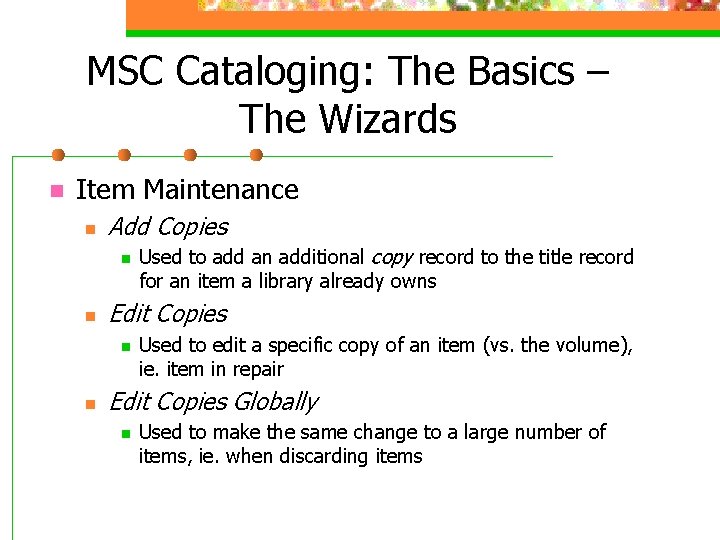 MSC Cataloging: The Basics – The Wizards n Item Maintenance n Add Copies n