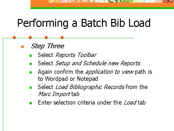 Performing a Batch Bib Load n Step Three n n n Select Reports Toolbar