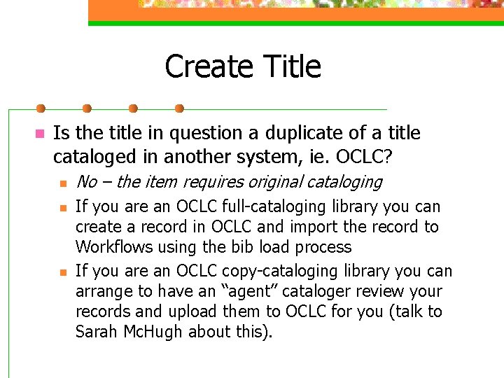 Create Title n Is the title in question a duplicate of a title cataloged