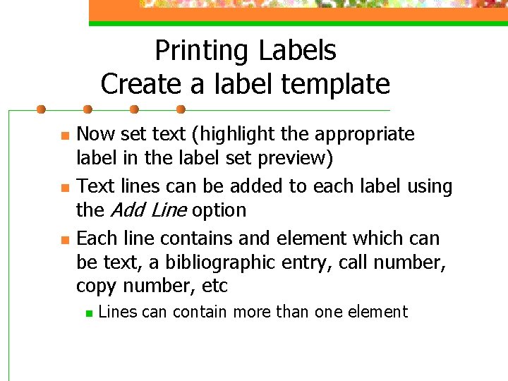 Printing Labels Create a label template n n n Now set text (highlight the
