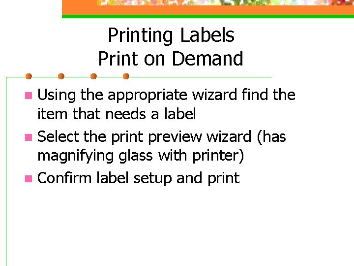 Printing Labels Print on Demand Using the appropriate wizard find the item that needs
