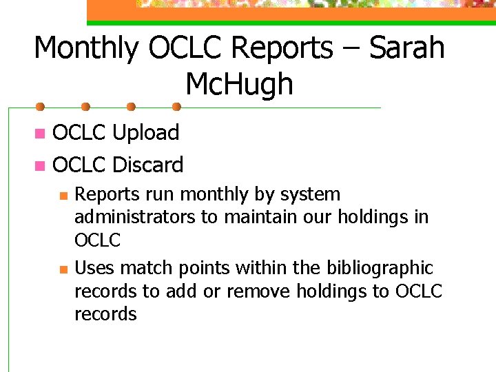 Monthly OCLC Reports – Sarah Mc. Hugh OCLC Upload n OCLC Discard n n