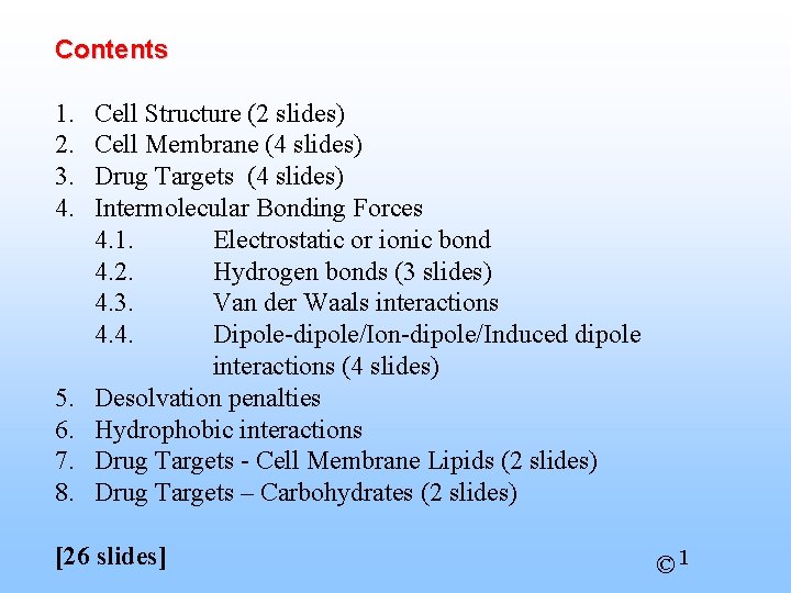 Contents 1. 2. 3. 4. 5. 6. 7. 8. Cell Structure (2 slides) Cell