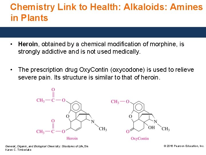 Chemistry Link to Health: Alkaloids: Amines in Plants • Heroin, obtained by a chemical