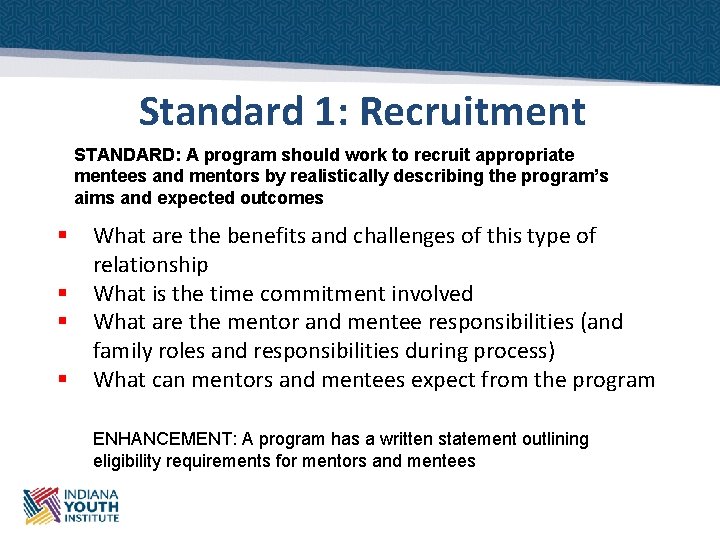 Standard 1: Recruitment STANDARD: A program should work to recruit appropriate mentees and mentors