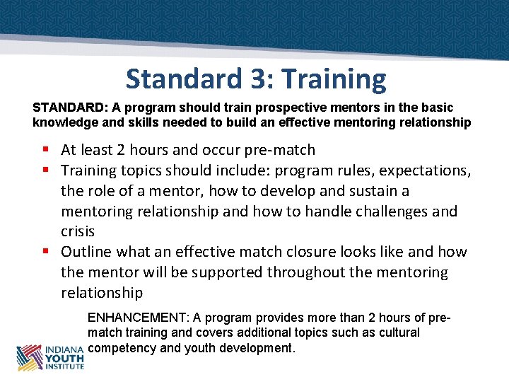 Standard 3: Training STANDARD: A program should train prospective mentors in the basic knowledge
