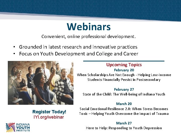 Webinars Convenient, online professional development. • Grounded in latest research and innovative practices •