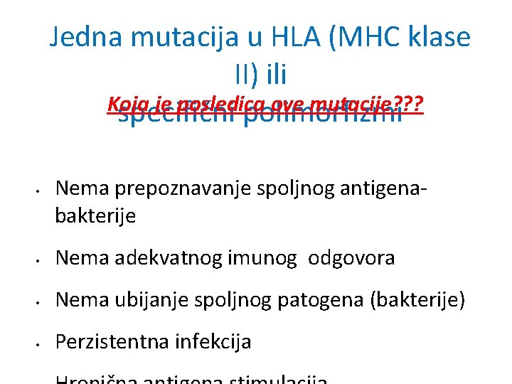 Jedna mutacija u HLA (MHC klase II) ili Koja je posledica ove mutacije? ?