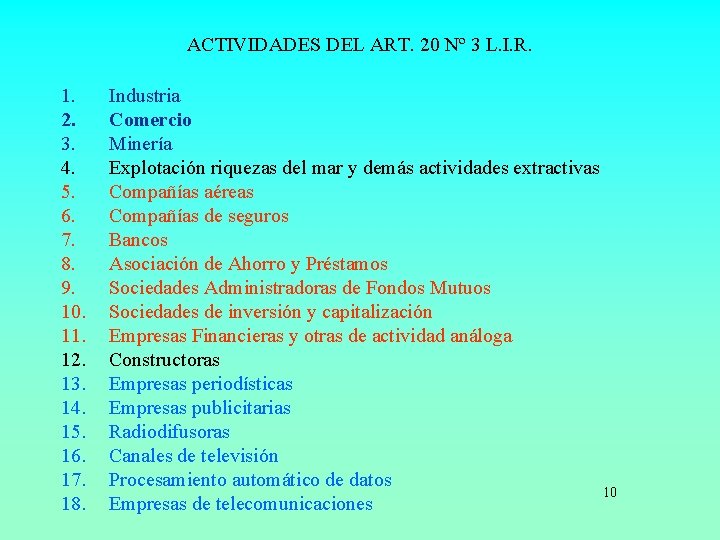 ACTIVIDADES DEL ART. 20 Nº 3 L. I. R. 1. 2. 3. 4. 5.