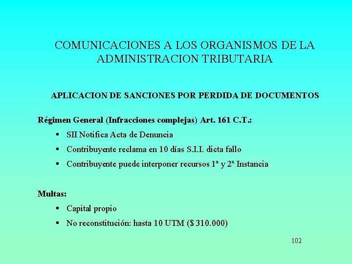 COMUNICACIONES A LOS ORGANISMOS DE LA ADMINISTRACION TRIBUTARIA APLICACION DE SANCIONES POR PERDIDA DE