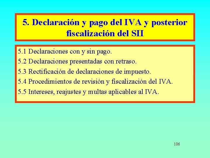 5. Declaración y pago del IVA y posterior fiscalización del SII 5. 1 Declaraciones