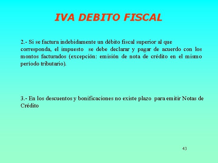 IVA DEBITO FISCAL 2. - Si se factura indebidamente un débito fiscal superior al