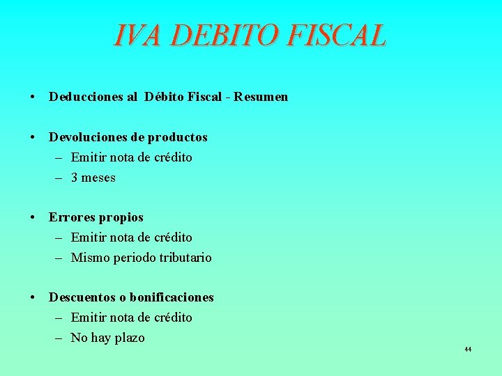 IVA DEBITO FISCAL • Deducciones al Débito Fiscal - Resumen • Devoluciones de productos