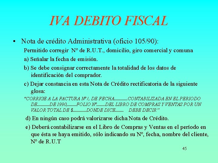 IVA DEBITO FISCAL • Nota de crédito Administrativa (oficio 105/90): Permitido corregir Nº de